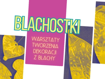 Blachostki – warsztaty