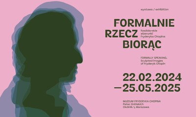 Agenda - Formalnie rzecz biorąc. Rzeźbiarskie wizerunki Fryderyka Chopina