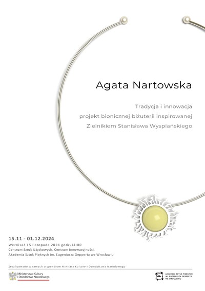 Agenda - Agata Nartowska, Tradycja i innowacja - projekt bionicznej biżuterii inspirowanej Zielnikiem Stanisława Wyspiańskiego