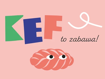 kef-to-zabawa!