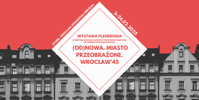 Agenda - (Od)nowa. Miasto przeobrażone. Wrocław ’45