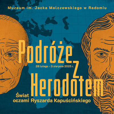 Agenda - Podróże z Herodotem. Świat oczami Ryszarda Kapuścińskiego