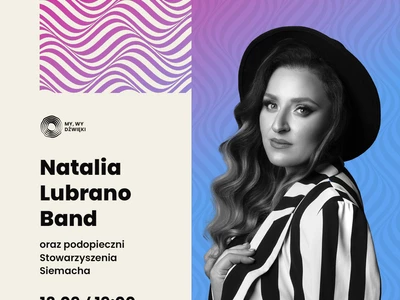 Natalia Lubrano Band | Wyjątkowy koncert z udziałem podopiecznych Stowarzyszenia Siemacha