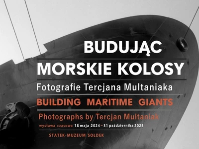 Budując morskie kolosy. Fotografie Tercjana Multaniaka