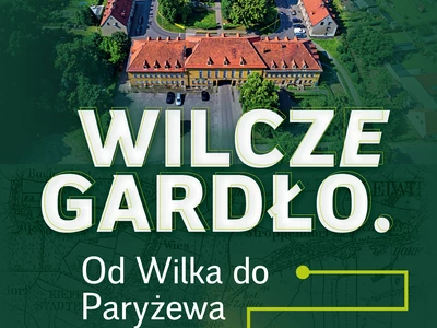 Wilcze Gardło. Od Wilka do Paryżewa