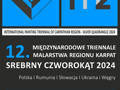 12. Międzynarodowe Triennale Malarstwa Regionu Karpat - Srebrny Czworokąt